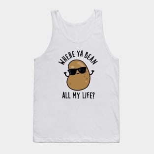 Where Ya Bean All My Life Cute Veggie Legume Pun Tank Top